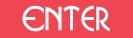 Enter